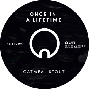 ONCE INA LIFETIME OATMEAL STOUT