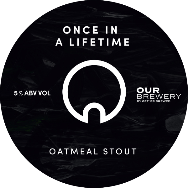 ONCE INA LIFETIME OATMEAL STOUT